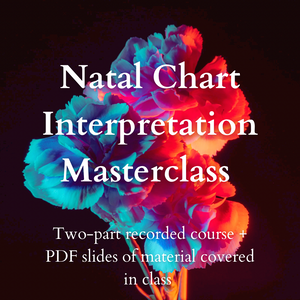 Natal Chart Interpretation Masterclass (Recorded)